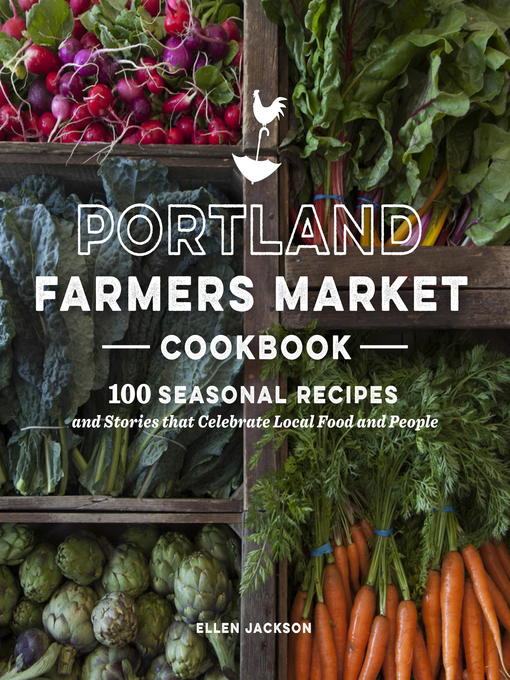 Title details for Portland Farmers Market Cookbook by Ellen Jackson - Available